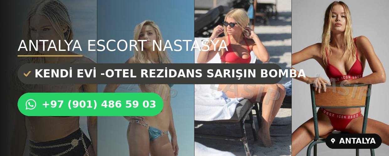 ANTALYA ESCORT NASTASYA